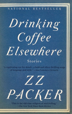 Cover Image for Drinking Coffee Elsewhere -- Zz Packer, Paperback