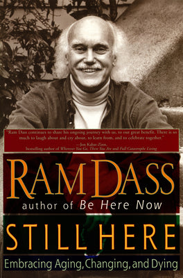 Cover Image for Still Here: Embracing Aging, Changing, and Dying -- Ram Dass, Paperback