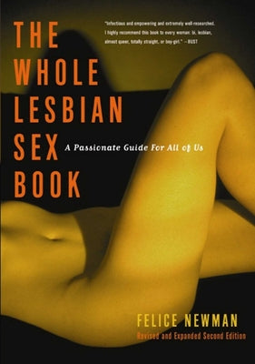 Cover Image for Whole Lesbian Sex Book -- Felice Newman, Paperback