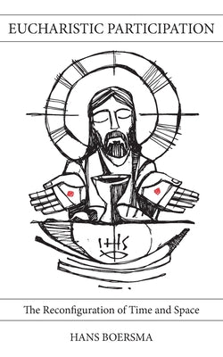 Cover Image for Eucharistic Participation -- Hans Boersma, Paperback