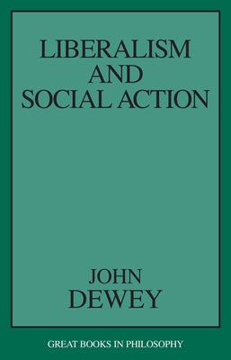 Cover Image for Liberalism and Social Action -- John Dewey, Paperback