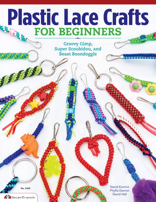 Cover Image for Plastic Lace Crafts for Beginners: Groovy Gimp, Super Scoubidou, and Beast Boondoggle -- Phyliss Damon-Kominz, Paperback