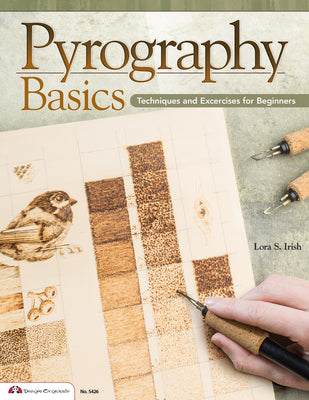 Cover Image for Pyrography Basics: Techniques and Exercises for Beginners -- Lora S. Irish, Paperback
