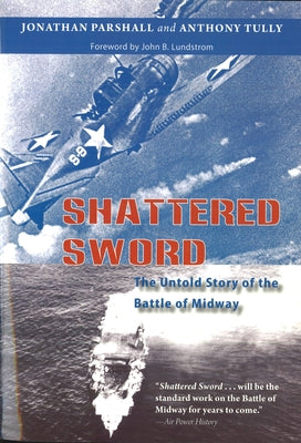Cover Image for Shattered Sword: The Untold Story of the Battle of Midway -- Jonathan Parshall, Paperback