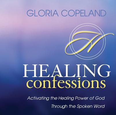 Cover Image for Healing Confessions: Activating the Healing Power of God Through the Spoken Word -- Gloria Copeland, CD-Audio