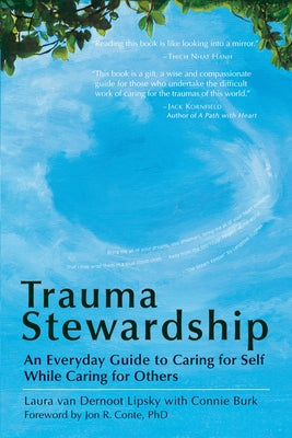 Cover Image for Trauma Stewardship: An Everyday Guide to Caring for Self While Caring for Others -- Laura Van Dernoot Lipsky, Paperback