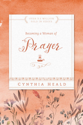 Cover Image for Becoming a Woman of Prayer -- Cynthia Heald, Paperback