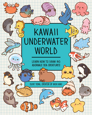 Cover Image for Kawaii Underwater World: Learn How to Draw 80 Adorable Sea Creatures -- Olive Yong, Paperback