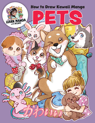 Cover Image for How to Draw Kawaii Manga Pets -- Misako Rocks!, Paperback