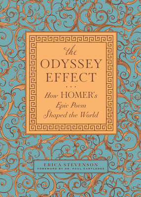 Cover Image for The Odyssey Effect: How Homer's Epic Poem Shaped the World -- Erica Stevenson, Hardcover