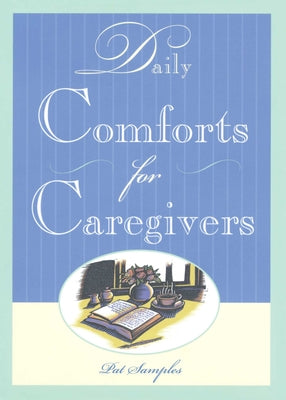 Cover Image for Daily Comforts for Caregivers -- Pat Samples, Paperback