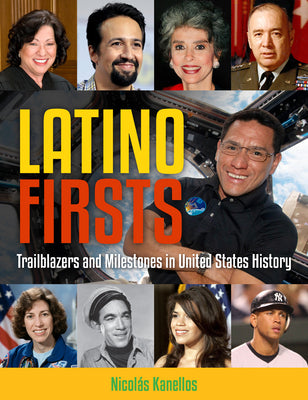 Cover Image for Latino Firsts: Trailblazers and Milestones in United States History -- Nicolás Kanellos, Paperback