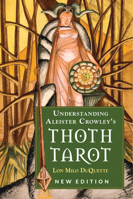 Cover Image for Understanding Aleister Crowley's Thoth Tarot: New Edition -- Lon Milo DuQuette, Paperback