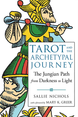 Cover Image for Tarot and the Archetypal Journey: The Jungian Path from Darkness to Light -- Sallie Nichols, Paperback