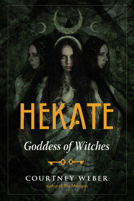 Cover Image for Hekate: Goddess of Witches -- Courtney Weber, Paperback