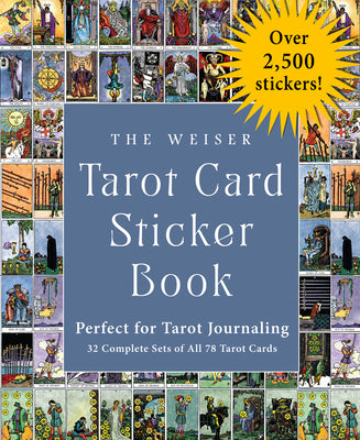 Cover Image for The Weiser Tarot Card Sticker Book: Includes Over 2,500 Stickers (32 Complete Sets of All 78 Tarot Cards)--Perfect for Tarot Journaling -- Arthur Edward Waite, Paperback
