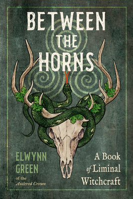 Cover Image for Between the Horns: A Book of Liminal Witchcraft -- Elwynn Green, Paperback