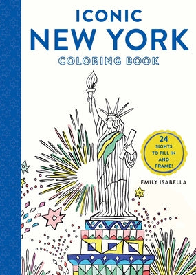 Cover Image for Iconic New York Coloring Book: 24 Sights to Fill in and Frame -- Emily Isabella, Paperback