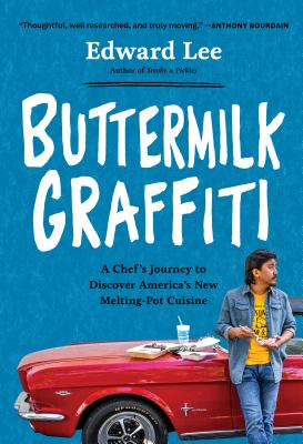 Cover Image for Buttermilk Graffiti: A Chef's Journey to Discover America's New Melting-Pot Cuisine -- Edward Lee, Paperback