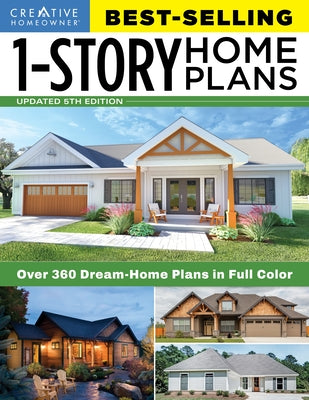 Cover Image for Best-Selling 1-Story Home Plans, 5th Edition: Over 360 Dream-Home Plans in Full Color -- Editors of Creative Homeowner, Paperback