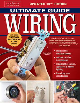 Cover Image for Ultimate Guide: Wiring, Updated 10th Edition: Meets Current National Electrical Code Standards -- The Editors of Creative Homeowner, Paperback