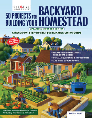 Cover Image for 50 Projects for Building Your Backyard Homestead, Updated Edition: A Hands-On, Step-By-Step Sustainable-Living Guide -- David Toht, Paperback