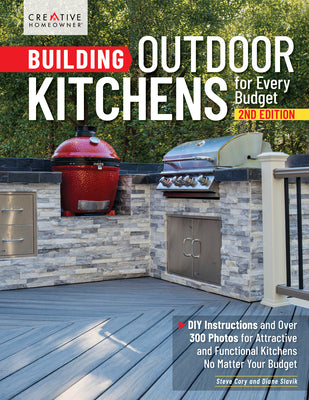 Cover Image for Building Outdoor Kitchens for Every Budget, 2nd Edition: DIY Instructions and Over 300 Photos for Attractive and Functional Kitchens No Matter Your Bu -- Diane Slavik, Paperback