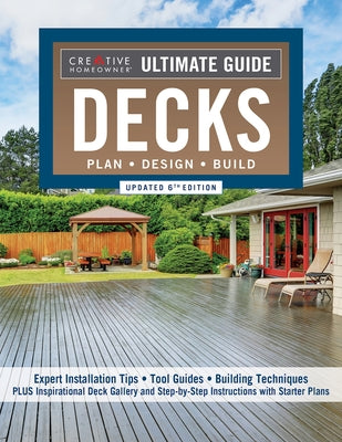 Cover Image for Ultimate Guide: Decks, Updated 6th Edition: Plan, Design, Build -- Editors of Creative Homeowner, Paperback