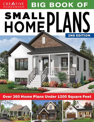 Cover Image for Big Book of Small Home Plans, 2nd Edition: Over 360 Home Plans Under 1200 Square Feet -- Design America Inc, Paperback