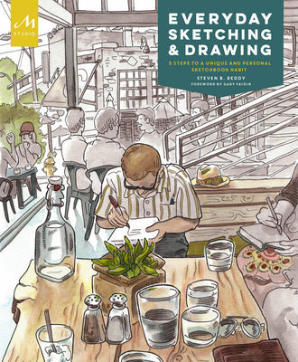 Cover Image for Everyday Sketching and Drawing: Five Steps to a Unique and Personal Sketchbook Habit -- Steven B. Reddy, Paperback