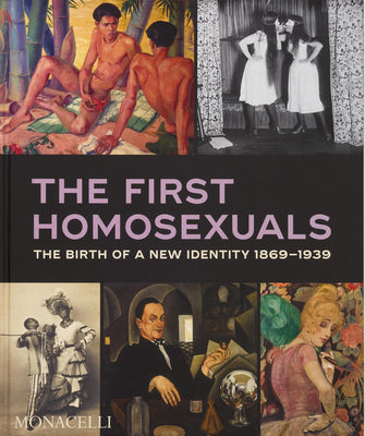 Cover Image for The First Homosexuals: The Birth of a New Identity 1869-1939 -- Jonathan D. Katz, Hardcover