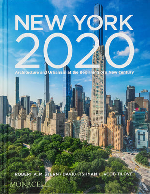 Cover Image for New York 2020: Architecture and Urbanism at the Beginning of a New Century -- Robert A. M. Stern, Hardcover