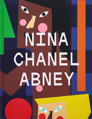 Cover Image for Nina Chanel Abney -- Richard J. Powell, Hardcover
