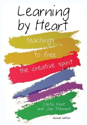 Cover Image for Learning by Heart: Teachings to Free the Creative Spirit -- Corita Kent, Paperback
