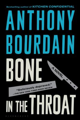 Cover Image for Bone in the Throat -- Anthony Bourdain, Paperback