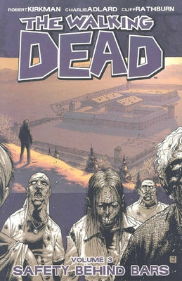 Cover Image for Walking Dead Volume 3: Safety Behind Bars -- Robert Kirkman, Paperback