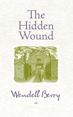 Cover Image for The Hidden Wound -- Wendell Berry, Paperback