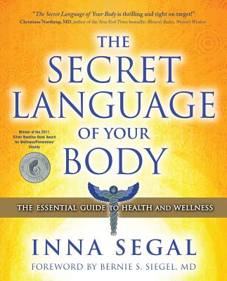 Cover Image for The Secret Language of Your Body: The Essential Guide to Health and Wellness -- Inna Segal, Paperback