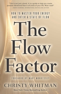 Cover Image for The Flow Factor: How to Master Your Energy and Enter a State of Flow -- Christy Whitman, Paperback