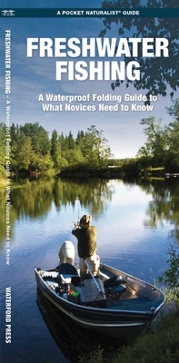 Cover Image for Freshwater Fishing: A Folding Pocket Guide to What Novices Need to Know -- James Kavanagh, Other