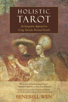 Cover Image for Holistic Tarot: An Integrative Approach to Using Tarot for Personal Growth -- Benebell Wen, Paperback