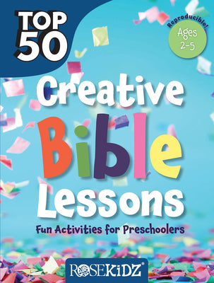 Cover Image for Top 50 Creative Bible Lessons Preschool: Fun Activities for Preschoolers -- Rose Publishing, Paperback
