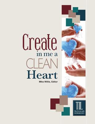 Cover Image for Create in Me a Clean Heart, O God -- Mike Willis, Paperback
