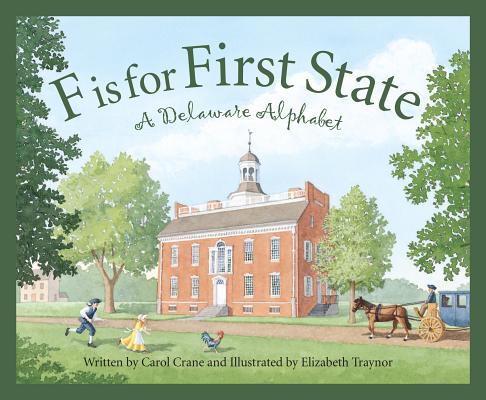 Cover Image for F Is for First State: A Delaware Alphabet -- Carol Crane, Hardcover