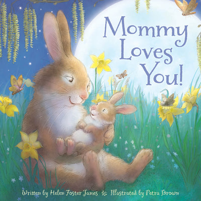 Cover Image for Mommy Loves You! -- Helen Foster James, Hardcover