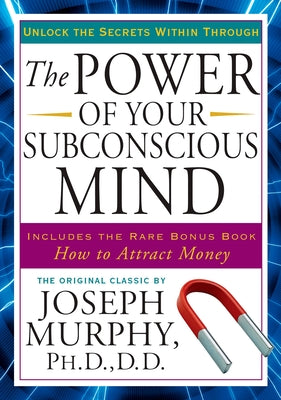 Cover Image for The Power of Your Subconscious Mind: Unlock the Secrets Within -- Joseph Murphy, Paperback