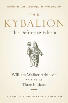 Cover Image for The Kybalion: The Definitive Edition -- Three Initiates, Paperback