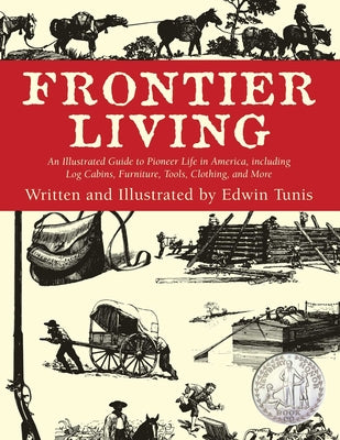 Cover Image for Frontier Living: An Illustrated Guide to Pioneer Life in America -- Edwin Tunis, Paperback