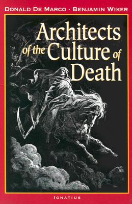Cover Image for Architects of the Culture of Death -- Benjamin Wiker, Paperback