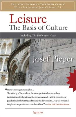 Cover Image for Leisure: The Basis of Culture: Including the Philosophical ACT -- Josef Pieper, Paperback